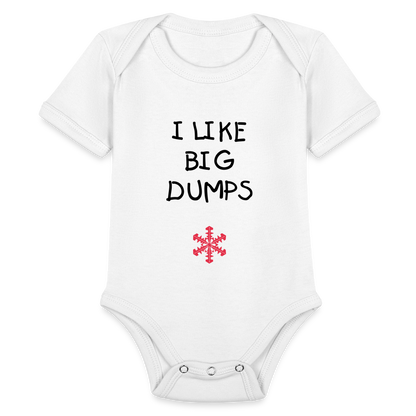 SnowBrains "I Like Big Dumps" Organic Short Sleeve Baby Bodysuit - white