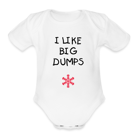 SnowBrains "I Like Big Dumps" Organic Short Sleeve Baby Bodysuit - white