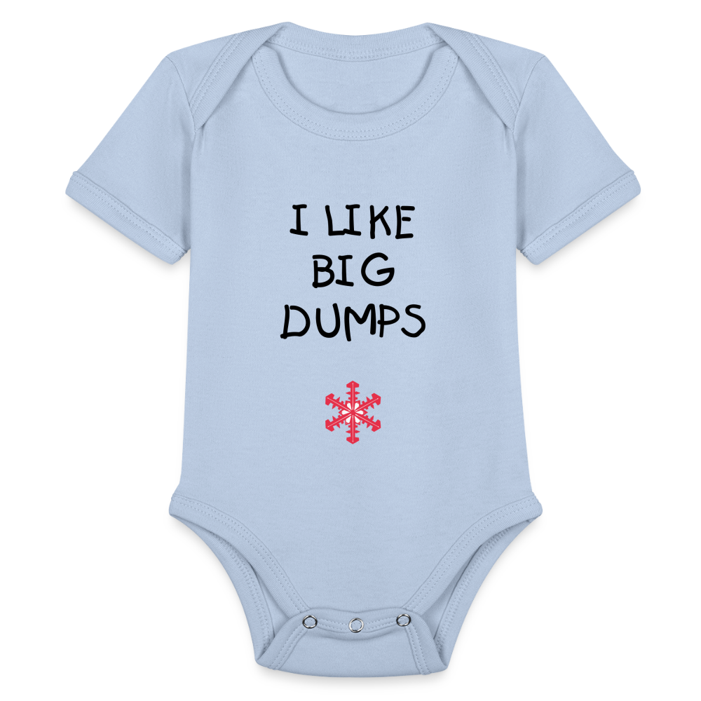 SnowBrains "I Like Big Dumps" Organic Short Sleeve Baby Bodysuit - sky