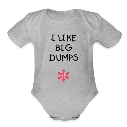 SnowBrains "I Like Big Dumps" Organic Short Sleeve Baby Bodysuit - heather grey